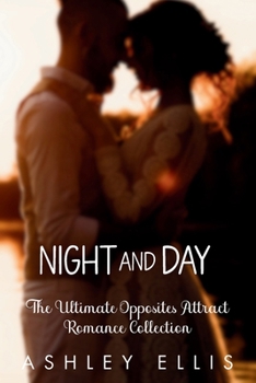 Paperback Night And Day: The Ultimate Opposites Attract Romance Collection Book