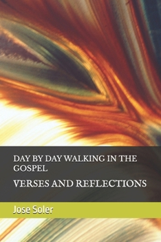 Paperback Day by Day Walking in the Gospel: Verses and Reflections Book