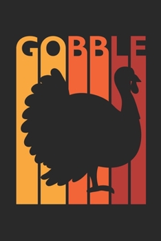 Thanksgiving Notebook - Gobble Journal - Thanksgiving Gift for Him and Her - Thanksgiving Diary: Medium College-Ruled Journey Diary, 110 page, Lined, 6x9 (15.2 x 22.9 cm)