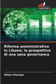 Paperback Riforma amministrativa in Libano: la prospettiva di una sana governance [Italian] Book