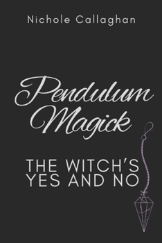 Pendulum Magick — The Witch’s Yes and No