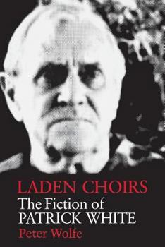 Paperback Laden Choirs: The Fiction of Patrick White Book