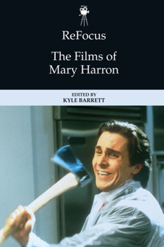 Refocus: The Films of Mary Harron - Book  of the ReFocus: The American Directors Series