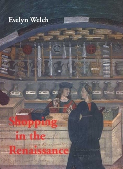 Paperback Shopping in the Renaissance: Consumer Cultures in Italy, 1400-1600 Book