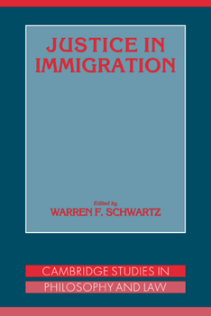 Justice in Immigration (Cambridge Studies in Philosophy and Law) - Book  of the Cambridge Studies in Philosophy and Law
