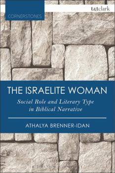 Paperback The Israelite Woman: Social Role and Literary Type in Biblical Narrative Book