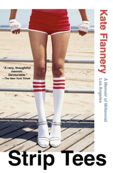 Paperback Strip Tees: A Memoir of Millennial Los Angeles Book