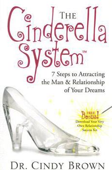Paperback The Cinderella System : 7 Steps to Attracting the Man & Relationship of Your Dreams Book