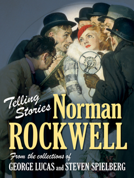 Hardcover Telling Stories: Norman Rockwell from the Collections of George Lucas and Steven Spielberg Book
