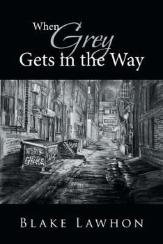 Paperback When Grey Gets in The Way Book