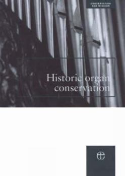 Paperback Historic Organ Conservation: A Practical Introduction to Processes and Planning Book