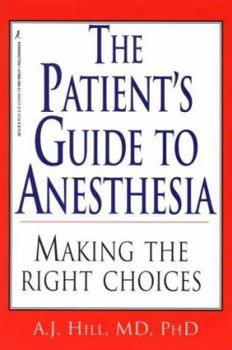 Paperback The Patient's Guide to Anesthesia: Making the Right Choices Book