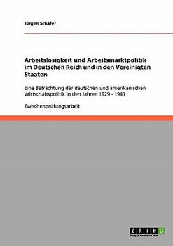 Paperback Arbeitslosigkeit und Arbeitsmarktpolitik im Deutschen Reich und in den Vereinigten Staaten: Eine Betrachtung der deutschen und amerikanischen Wirtscha [German] Book