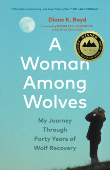 A Woman Among Wolves: My Journey Through Forty Years of Wolf Recovery