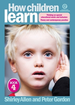 Paperback How Children Learn Book 4: Thinking on special educational needs and inclusion: Theory and contemporary practice Book