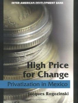 Paperback High Price for Change: Privatization in Mexico Book