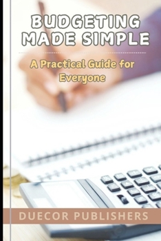 Paperback Budgeting Made Simple: A Practical Guide for Everyone Book