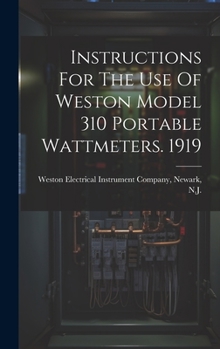 Hardcover Instructions For The Use Of Weston Model 310 Portable Wattmeters. 1919 Book