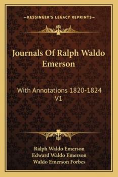 Paperback Journals Of Ralph Waldo Emerson: With Annotations 1820-1824 V1 Book