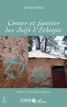 Contes et facéties des Juifs d'Ethiopie (La Légende Des Mondes) (French Edition)