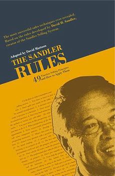 Hardcover The Sandler Rules: Forty-Nine Timeless Selling Principles... and How to Apply Them Book