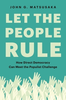 Paperback Let the People Rule: How Direct Democracy Can Meet the Populist Challenge Book