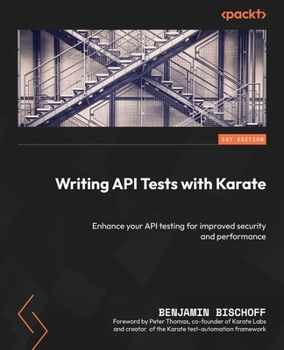Paperback Writing API Tests with Karate: Enhance your API testing for improved security and performance Book