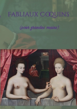 Paperback Fabliaux Coquins: (pour grandes mains) [French] Book