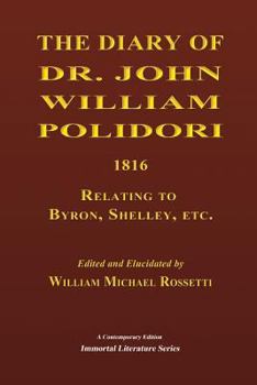Paperback The Diary of Dr. John William Polidori, 1816, Relating to Byron, Shelley, etc. Book