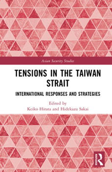 Hardcover Tensions in the Taiwan Strait: International Responses and Strategies Book