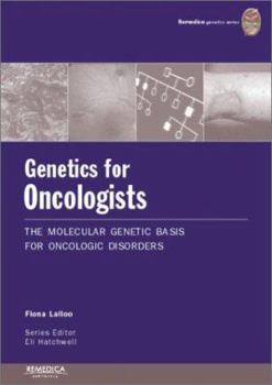 Paperback Genetics for Oncologists: The Molecular Genetic Basis of Oncological Disorders Book