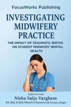 Investigating Midwifery Practice: The Impact of Traumatic Births on Student Midwives’ Mental Health