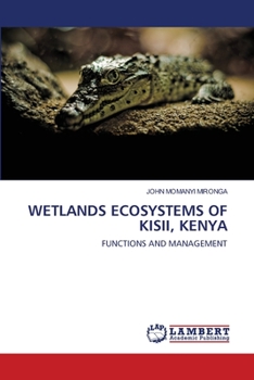Paperback Wetlands Ecosystems of Kisii, Kenya Book
