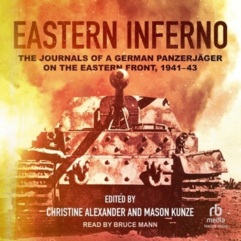 Audio CD Eastern Inferno: The Journals of a German Panzerjäger on the Eastern Front, 1941-43 Book