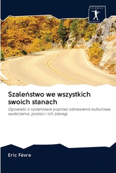 Paperback Szale&#324;stwo we wszystkich swoich stanach [Polish] Book