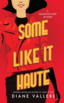 Some Like It Haute - Book #4 of the Samantha Kidd Mystery