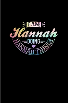 I Am Hannah Doing Hannah Things: Funny Literatur And Lyrics 2020 Planner | Weekly & Monthly Pocket Calendar | 6x9 Softcover Organizer | For Drinking Champain & Big Song Text Fans