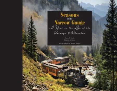 Paperback Seasons of the Narrow Gauge: A Year in the Life of the Durango & Silverton Book