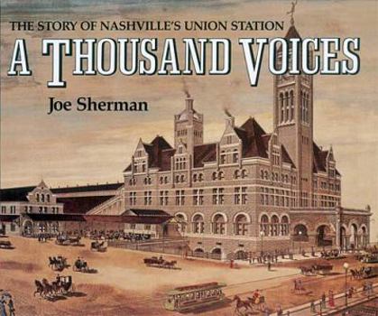 Paperback A Thousand Voices: The Story of Nashville's Union Station Book