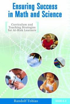 Paperback Ensuring Success in Math and Science, Grades K-8: Curriculum and Teaching Strategies for At-Risk Learners Book