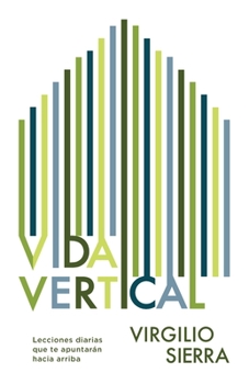 Paperback Vida Vertical: Lecciones diarias que te apuntarán hacia arriba [Spanish] Book