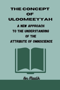 Paperback The Concept of Uloomeeyyah: An Exposition on the Omniscience of Allah Book