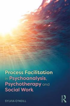 Paperback Process Facilitation in Psychoanalysis, Psychotherapy and Social Work Book