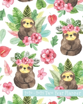 Paperback 2020-2021 Two Year Planner: Aloha Baby Sloth Floral Cover on a Weekly Monthly Planner Organizer. Perfect 2 Year Motivational Planner, Agenda, Sche Book