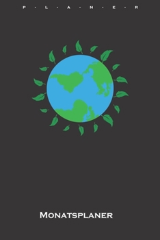 Paperback gr?ne Erde Monatsplaner: Monats?bersicht (Termine, Ziele, Notizen, Wochenplan) f?r Naturfreunde und Umweltsch?tzer [German] Book