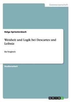 Paperback Weisheit und Logik bei Descartes und Leibniz: Ein Vergleich [German] Book