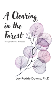 Paperback A Clearing in the Forest: Thoughts from a Therapist Book