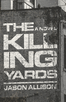 The Killing Yards: A Novel