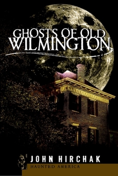 Ghosts of Old Wilmington - Book  of the Haunted America