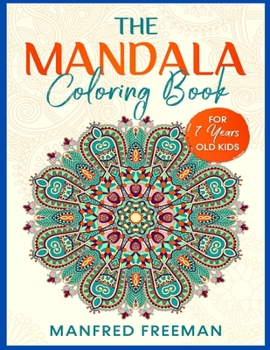 The Mandala Coloring Book: For 7 Years old Kids